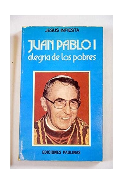 Juan Pablo I. Alegria de los pobres